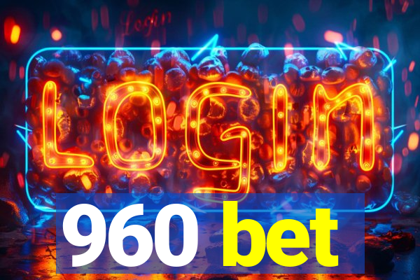 960 bet